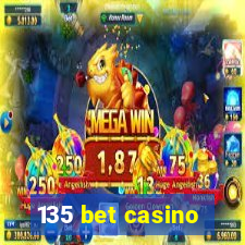 135 bet casino